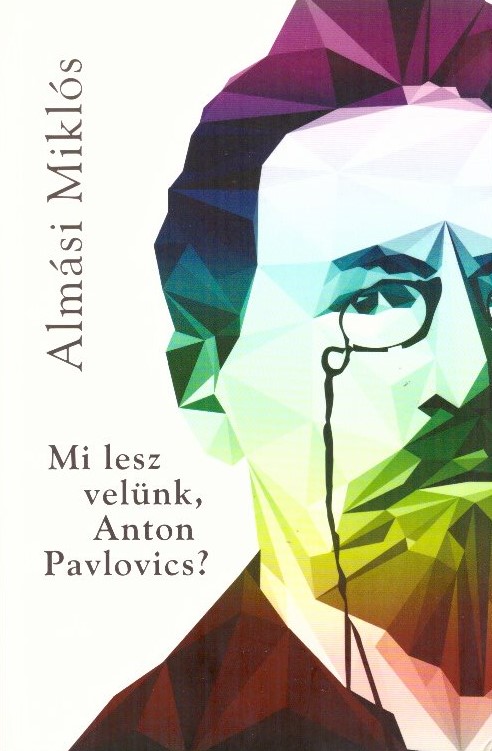 Mi lesz velünk, Anton Pavlovics?