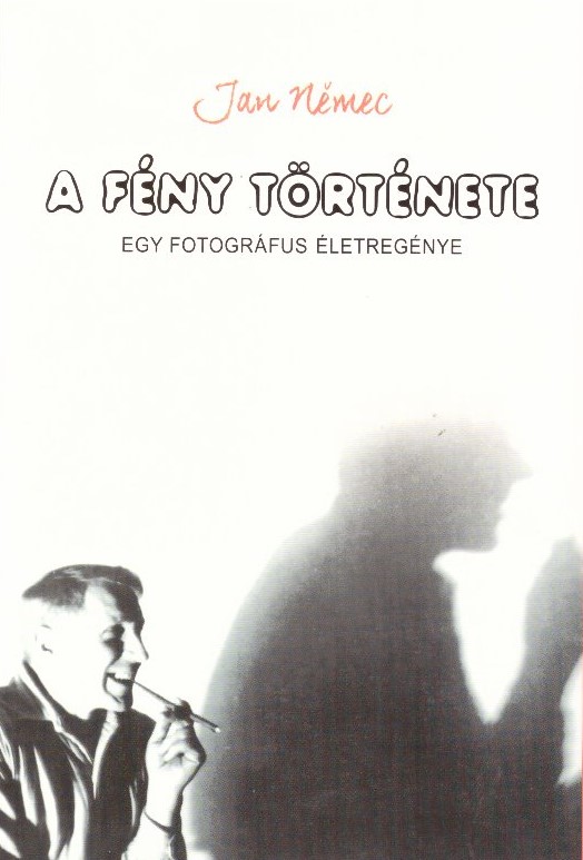 A fény története – Egy fotográfus életregénye