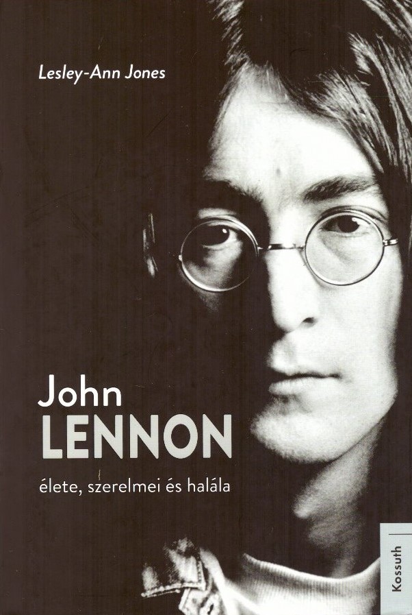 John Lennon élete, szerelmei és halála